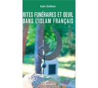 Rites funéraires et deuil dans l'islam français - Nadim Ghodbane - L'harmattan - broché - Essai