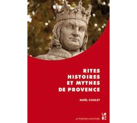 Rites histoires et mythes de provence - Noël Coulet - Publication Universite Provence - broché - Etude