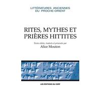 Rites, mythes et prières hittites