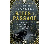 Rites of Passage: Death and Mourning in Victorian Britain