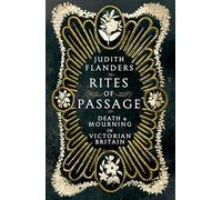 Rites of Passage: Death and Mourning in Victorian Britain