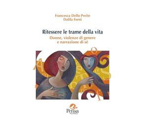 Ritessere le trame della vita. Donne, violenze di genere e narrazione di sé