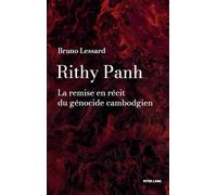 Rithy Panh: La remise en récit du génocide cambodgien