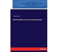 Ritische Briefe An Herrn Immanuel Kant