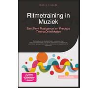 Ritmetraining in Muziek: Een Sterk Maatgevoel en Precieze Timing Ontwikkelen