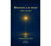 Ritornare A Se Stessi: Oltre I Ricordi