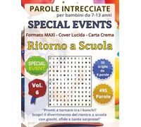 Ritorno a Scuola: Parole Intrecciate per bambini da 7 a 13 anni: Giochi educativi per celebrare feste, ricorrenze e momenti speciali… con la mente!