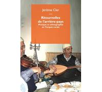 Ritournelles de l’arrière-pays: Musique et ethnographie en Turquie rurale