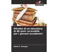 Ritratto di un educatore di 88 anni: un'eredità per i giovani accademici