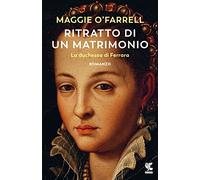 Ritratto di un matrimonio. La duchessa di Ferrara