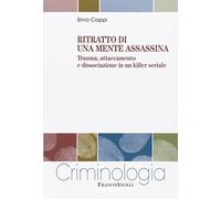 Ritratto di una mente assassina. Trauma, attaccamento e dissociazione in un killer seriale
