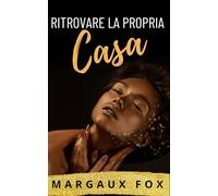 Ritrovare la Propria Casa: Romance lesbico · differenza d’età · opposti che si attraggono