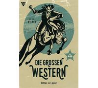 Ritter in Leder Die großen Western 440 - U. H. Wilken - Blattwerk Handel GmbH - ebook (ePub) - Livre