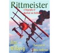 Rittmeister; A Biography of Manfred Von Richthofen Wilberg, James W. (Auteur)