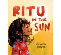 Ritu in the Sun - Moniza Hossain - Crown Books for Young Readers - ebook (ePub) - Livre
