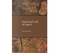 Ritual and Cult at Ugarit, WRITINGS FROM THE ANCIENT WORLD Dennis Pardee, Theodore J. Lewis (Auteur)