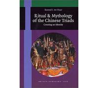 Ritual And Mythology Of The Chinese Triads