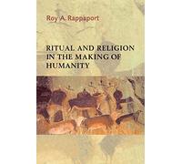Ritual and Religion in the Making of Humanity, Cambridge Studies in Social and Cultural Anthropology, 110 Roy A. Rappaport (Auteur)