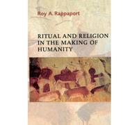 Ritual And Religion In The Making Of Humanity