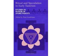 Ritual and Speculation in Early Tantrism: Studies in Honour of Andre Padoux (Suny Series in Tantric Studies)