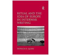 Ritual And The Idea Of Europe In Interwar Writing