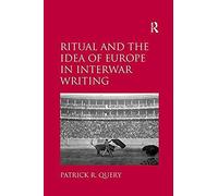 Ritual And The Idea Of Europe In Interwar Writing
