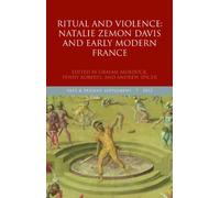 Ritual and Violence: Natelie Zemon Davis and Early Modern France