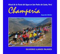 Ritual de la Fiesta del Agua en San Pedro de Casta, Perú. Champería.