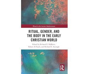 Ritual, Gender, and the Body in the Early Christian World