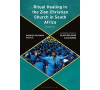 Ritual Healing in the Zion Christian Church in South Africa - Mookgo Solomon Kgatle - Bloomsbury Academic - ebook (ePub) - Livre
