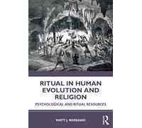 Ritual In Human Evolution And Religion