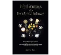 Ritual Journeys With Great British Goddesses
