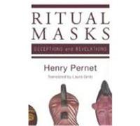 Ritual Masks: Deceptions and Revelations Pernet, Henry (Auteur)