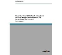 Ritual Murder And Witchcraft In Southern Africa In Relation To Unity Dow's "The Screaming Of The Innocent