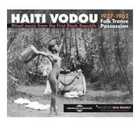 Haiti Vodou - Ritual Music From The First Black Republic 1937-1962 Folk Trance Possession
