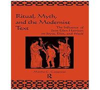 Ritual, Myth, and the Modernist Text, Library of Anthropology Martha C. Carpentier (Auteur)