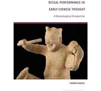Ritual Performance in Early Chinese Thought - Radice Thomas Southern Connecticut State University USA - Bloomsbury Publishing PLC - Livre en Anglais - Har Radice Thomas Southern Connecticut State Univ