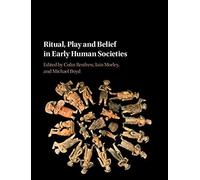 Ritual, Play And Belief, In Evolution And Early Human Societies