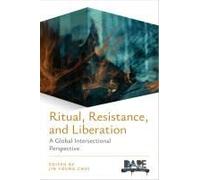 Ritual, Resistance, And Liberation
