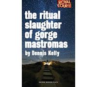 Ritual Slaughter of Gorge Mastromas, The
