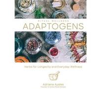 Ritual Wellness Adaptogens by Adriana Ayales Adriana Ayales (Auteur)