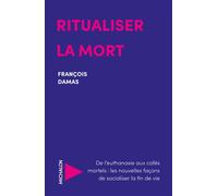 Ritualiser la mort - François Damas - Michalon Eds - broché - Essai