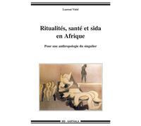 Ritualités, santé et sida en Afrique. Pour une anthropologie du singulier - Laurent Vidal - Karthala - broché - Livre