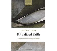 Ritualized Faith: Essays On The Philosophy Of Liturgy