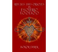 Rituals And Oracles In Esoteric Voodoo
