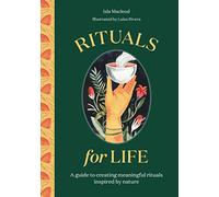 Rituels pour la vie – Guide pour créer des rituels porteurs de sens inspirés par la nature