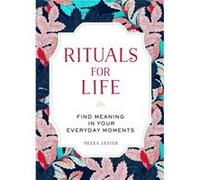 Rituals For Life Meera Lester, (Auteur)