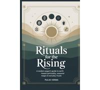 Rituals for the Rising: A Modern Pagan’s Guide to Earth-Based Spirituality, Seasonal Magic & Everyday Rituals