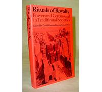 Rituals of Royalty: Power and Ceremonial in Traditional Societies