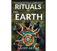 RITUALS of THE EARTH: Creating your own celebrations